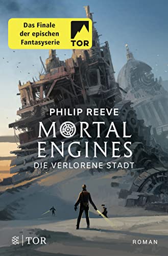 Mortal Engines - Die verlorene Stadt: Roman von FISCHERVERLAGE